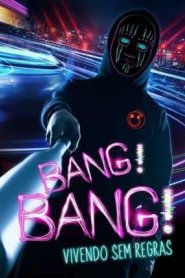 Bang! Bang! - Vivendo sem Regras
