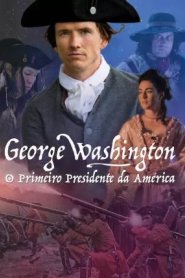 George Washington - O Primeiro Presidente da América